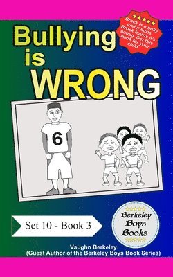 Bullying Is Wrong (Berkeley Boys Books)