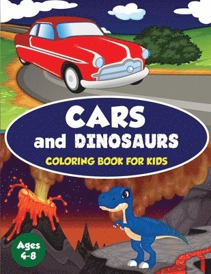 Cars and Dinosaurs Coloring Book for Kids Ages 4-8 1