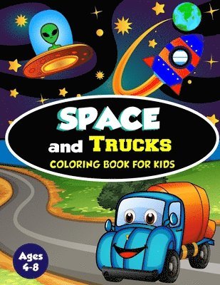 bokomslag Space and Trucks Coloring Book for Kids ages 4-8