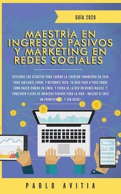 bokomslag Maestría en Ingresos Pasivos y Marketing en Redes Sociales 2020