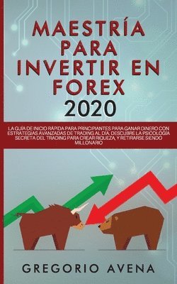 Maestria para Invertir en Forex 2020 1
