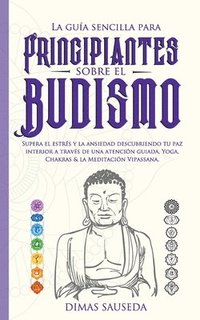 bokomslag La guia sencilla para principiantes sobre el budismo