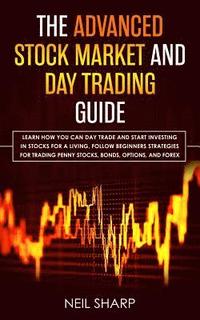 bokomslag The Advanced Stock Market and Day Trading Guide