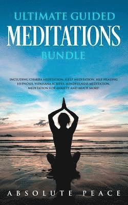 Absolute Peace - Ultimate Guided Meditations Bundle, Häftad
