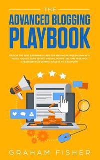 bokomslag The Advanced Blogging Playbook