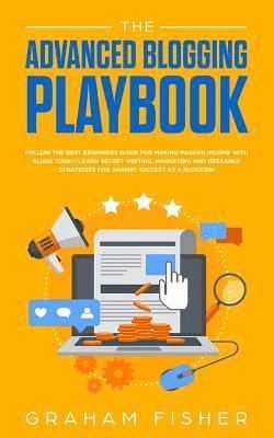 Graham Fisher - Advanced Blogging Playbook, Häftad