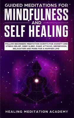 Guided Meditations for Mindfulness and Self Healing 1
