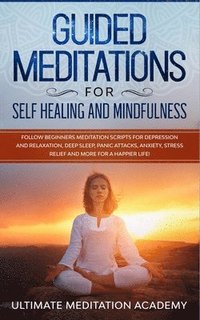 bokomslag Guided Meditations for Self Healing and Mindfulness