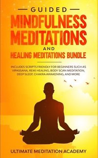 bokomslag Guided Mindfulness Meditations and Healing Meditations Bundle