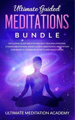 Ultimate Meditation Academy - Guided Mindfulness Meditations Bundle, Häftad