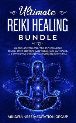 Mindfulness Meditation Group - Ultimate Reiki Healing Bundle, Häftad