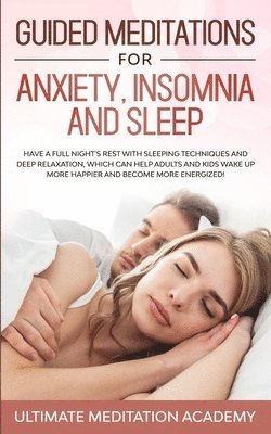 Ultimate Meditation Academy - Guided Meditations for Anxiety, Insomnia and Sleep, Häftad
