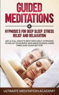 Ultimate Meditation Academy - Guided Meditations & Hypnosis's for Deep Sleep, Stress Relief and Relaxation, Häftad