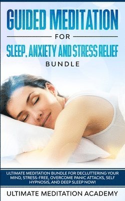 bokomslag Guided Meditation for Sleep, Anxiety and Stress Relief Bundle