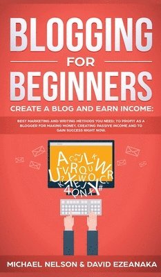 bokomslag Blogging for Beginners Create a Blog and Earn Income