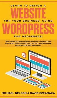 bokomslag Learn to Design a Website for Your Business, Using WordPress for Beginners