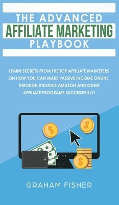 bokomslag The Advanced Affiliate Marketing Playbook