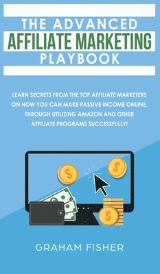 The Advanced Affiliate Marketing Playbook 1
