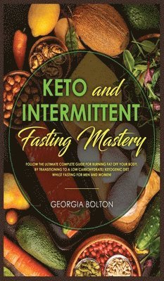 bokomslag Keto and Intermittent Fasting Mastery