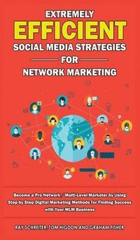 bokomslag Extremely Efficient Social Media Strategies for Network Marketing