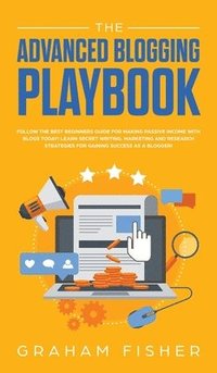 bokomslag The Advanced Blogging Playbook