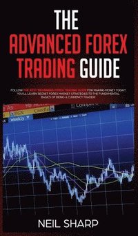 bokomslag The Advanced Forex Trading Guide