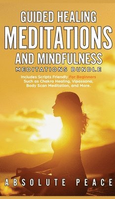 Guided Healing Meditations And Mindfulness Meditations Bundle 1