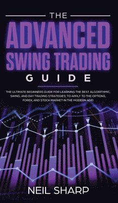 bokomslag The Advanced Swing Trading Guide