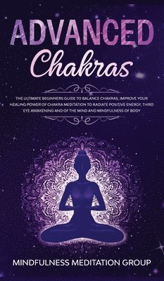 Mindfulness Meditation Group - Advanced Chakras, Inbunden