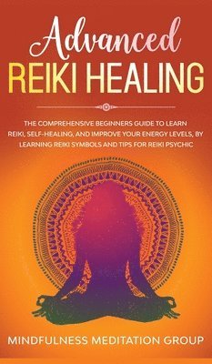 Mindfulness Meditation Group - Advanced Reiki Healing, Inbunden