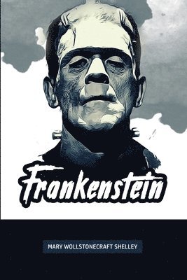 Mary Wollstonecraft Shelley - Frankenstein, Häftad