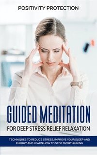 bokomslag Guided Meditation for Deep Stress Relief Relaxation