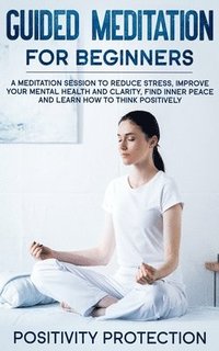 bokomslag Guided Meditation For Beginners
