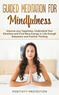 Positivity Protection - Guided Meditation For Mindfulness, Häftad