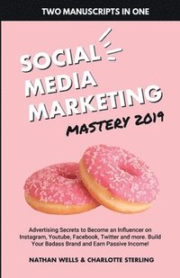 bokomslag Social Media Marketing Mastery 2019