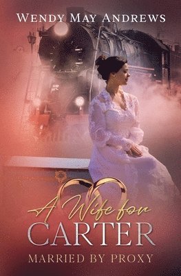 A Wife for Carter: A Sweet Mail-Order Bride Romance