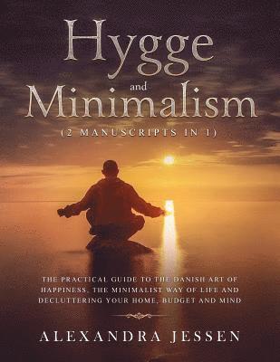 Hygge and Minimalism (2 Manuscripts in 1) 1