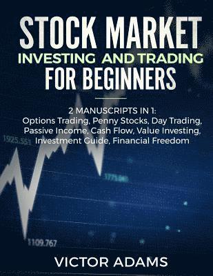 Victor Adams - Stock Market Investing and Trading for Beginners (2 Manuscripts in 1), Häftad