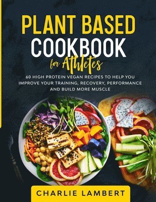 Plant Based Cookbook for Athletes 1