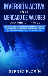 bokomslag Inversión Activa En El Mercado De Valores Para Principiantes