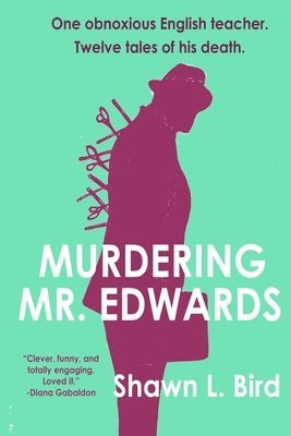 Shawn L Bird, Shawn L. Bird, L. Bird, Shawn - Murdering Mr. Edwards, Häftad
