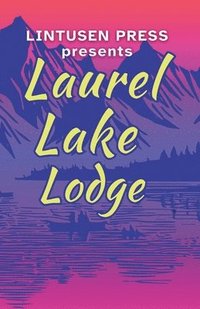 bokomslag Laurel Lake Lodge