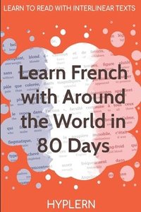 bokomslag Learn French with Around The World In 80 Days: Interlinear French to English