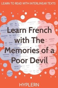 bokomslag Learn French with The Memories of a Poor Devil: Interlinear French to English