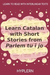 bokomslag Learn Catalan with Short Stories from Parlem tu i jo: Interlinear Catalan to English