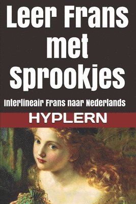 bokomslag Leer Frans met Sprookjes: Interlineair Frans naar Nederlands