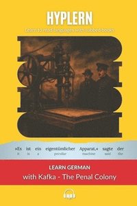 bokomslag Learn German with Kafka's The Penal Colony