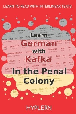 Learn German with Kafka's The Penal Colony: Interlinear German to English 1