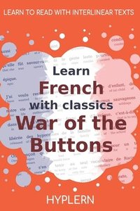 bokomslag Learn French with classics War of the Buttons: Interlinear French to English