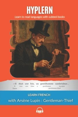 bokomslag Learn French with Arsène Lupin Gentleman-Thief: Interlinear French to English